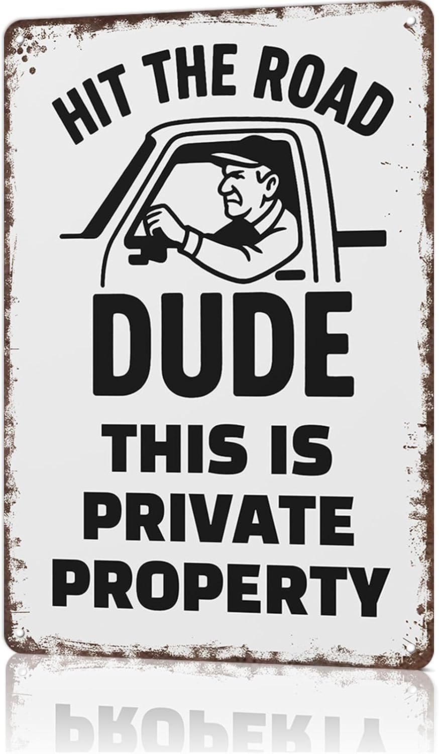Outdoor Furniture Metal - „Zugang verboten“-Schilder „Hit The Road Dude“